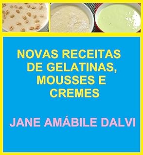 Livro NOVAS RECEITAS DE GELATINAS, MOUSSES E CREMES