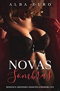 Livro Novas Sombras: Romance, Erotismo e BDSM pela Primeira Vez
