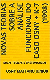 Livro NOVAS TEORIAS SOBRE A ANÁLISE FUNCIONAL DO CASO OSNY + K-7 (1998): NOVAS TEORIAS E EPISTEMOLOGIAS