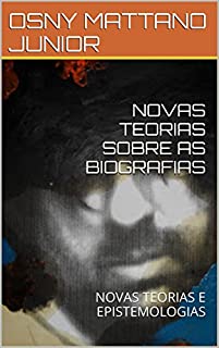 Livro NOVAS TEORIAS SOBRE AS BIOGRAFIAS: NOVAS TEORIAS E EPISTEMOLOGIAS