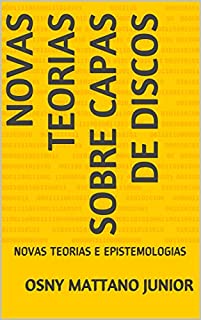 Livro NOVAS TEORIAS SOBRE CAPAS DE DISCOS: NOVAS TEORIAS E EPISTEMOLOGIAS