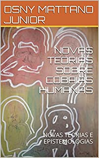 Livro NOVAS TEORIAS SOBRE COBAIAS HUMANAS: NOVAS TEORIAS E EPISTEMOLOGIAS