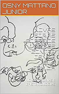 Livro NOVAS TEORIAS SOBRE OS CRIMES CONTRA OSNY E SUA FAMÍLIA: NOVAS TEORIAS E EPISTEMOLOGIAS