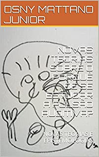 Livro NOVAS TEORIAS SOBRE O PORQUÊ DE SE ESTUDAR A PULSÃO AUDITIVA?: NOVAS TEORIAS E EPISTEMOLOGIAS