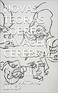 Livro NOVAS TEORIAS SOBRE A LAVAGEM CEREBRAL: NOVAS TEORIAS E EPISTEMOLOGIAS