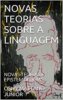 Livro NOVAS TEORIAS SOBRE A LINGUAGEM: NOVAS TEORIAS E EPISTEMOLOGIAS