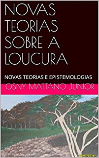 Livro NOVAS TEORIAS SOBRE A LOUCURA: NOVAS TEORIAS E EPISTEMOLOGIAS