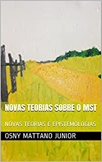 Livro NOVAS TEORIAS SOBRE O MST: NOVAS TEORIAS E EPISTEMOLOGIAS