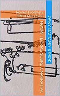 Livro NOVAS TEORIAS SOBRE A NARRATIVA: NOVAS TEORIAS E EPISTEMOLOGIAS
