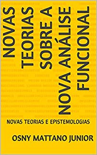 Livro NOVAS TEORIAS SOBRE A NOVA ANÁLISE FUNCIONAL: NOVAS TEORIAS E EPISTEMOLOGIAS