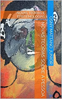 Livro NOVAS TEORIAS SOBRE A PESSOA: NOVAS TEORIAS E EPISTEMOLOGIAS