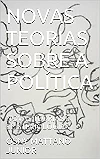 Livro NOVAS TEORIAS SOBRE A POLÍTICA: NOVAS TEORIAS E EPISTEMOLOGIAS