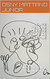 Livro NOVAS TEORIAS SOBRE AS PROFECIAS DE NOSTRADAMUS: NOVAS TEORIAS E EPISTEMOLOGIAS