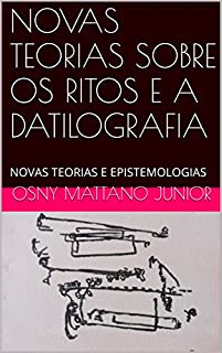 Livro NOVAS TEORIAS SOBRE OS RITOS E A DATILOGRAFIA: NOVAS TEORIAS E EPISTEMOLOGIAS
