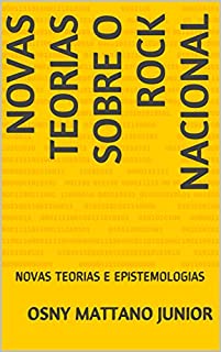 Livro NOVAS TEORIAS SOBRE O ROCK NACIONAL: NOVAS TEORIAS E EPISTEMOLOGIAS