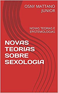 Livro NOVAS TEORIAS SOBRE SEXOLOGIA: NOVAS TEORIAS E EPISTEMOLOGIAS