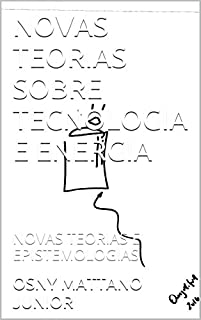 Livro NOVAS TEORIAS SOBRE TECNOLOGIA E ENERGIA: NOVAS TEORIAS E EPISTEMOLOGIAS