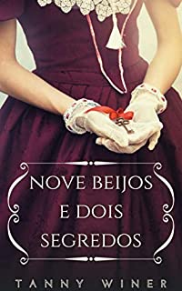 Livro Nove beijos e dois segredos: Amores desavisados- livro 3
