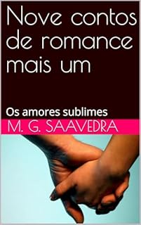 Livro Nove contos de romance mais um: Os amores sublimes