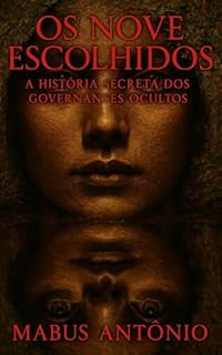 Livro OS NOVE ESCOLHIDOS: A HISTÓRIA SECRETA DOS GOVERNANTES OCULTOS
