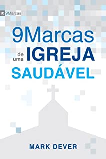 Livro Nove Marcas de uma Igreja Saudável (9 Marcas)