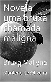 Livro Novela uma bruxa chamada maligna: Bruxa Maligna