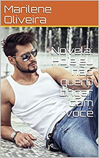 Livro Novela: Hoje eu não quero brigar com você