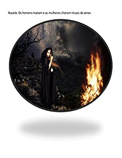Livro Novela: Os homens matam e as mulheres choram rituais de amor