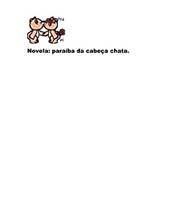Livro Novela: Paraiba da cabeça chata