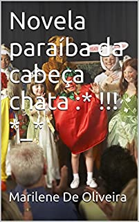 Livro Novela paraíba da cabeça chata :* !!! *_*