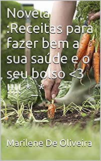 Livro Novela :Receitas para fazer bem a sua saúde e o seu bolso <3 !!!! *_*