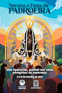 Livro Novena e Festa da Padroeira 2024: Mãe Aparecida, acolhei-nos como peregrinos da esperança - 3 a 12 de outubro de 2024