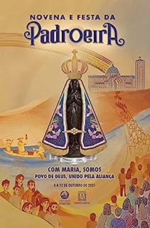 Livro Novena e Festa da Padroeira - 3 a 12 de outubro de 2021: Com Maria, somos povo de Deus, unido pela aliança