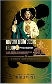 Livro Novena a São Judas Tadeu: Um Livro de Orações Para Buscar Esperança e Cura Através da Intercessão de São Judas Tadeu (Invoking Divine Grace Novena Series: The Power of Novenas 7)