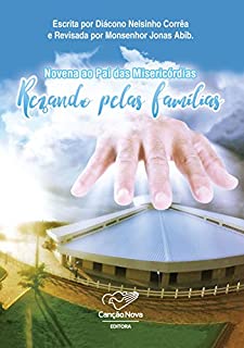 Novena ao Pai das Misericórdias: Rezando Pelas Famílias