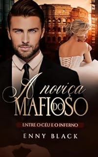Livro A NOVIÇA DO MAFIOSO: Entre o céu e o inferno (Família Romano Livro 3)