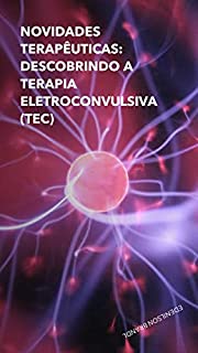 Livro Novidades Terapêuticas: Descobrindo a Terapia Eletroconvulsiva (TEC)