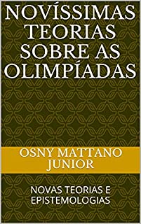 Livro NOVÍSSIMAS TEORIAS SOBRE AS OLIMPÍADAS: NOVAS TEORIAS E EPISTEMOLOGIAS