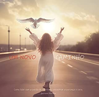 Livro Um novo caminho: Como lidar com a perda de um filho e encontrar esperança e cura.