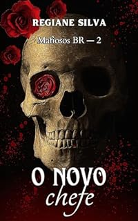Livro O Novo Chefe: Mafiosos BR - Livro 2 (Dark Romance)