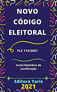 Livro Novo Código Eleitoral – PLC 112/2021: Atualizado - 2021