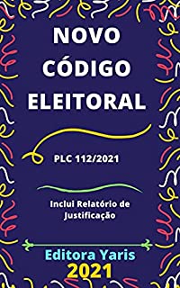 Novo Código Eleitoral – PLC 112/2021: Atualizado - 2021