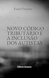 Livro Novo Código Tributário e a Inclusão dos Autistas: Isenções e Direitos