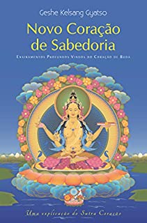 Livro Novo Coração de Sabedoria: Uma explicação do Sutra Coração