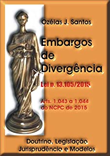 Novo CPC - Embargos de Divergência: Arts. 1.043 e 1.044 no Novo CPC de 2015