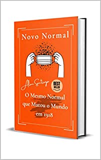 Livro Novo Normal: O Mesmo Normal Que Matou O Mundo Em 1918