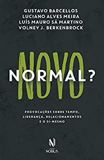 Livro Novo normal?: Provocações sobre tempo, liderança, relacionamento e o si-mesmo (Nobilis)