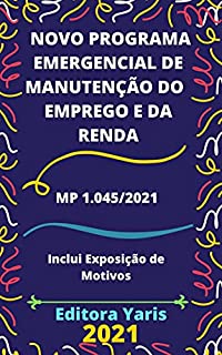 Novo Programa Emergencial de Manutenção do Emprego e da Renda – MP 1.045/2021: Atualizado - 2021