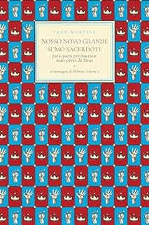 Livro Nosso novo grande sumo sacerdote: para quem precisa estar mais perto de Deus