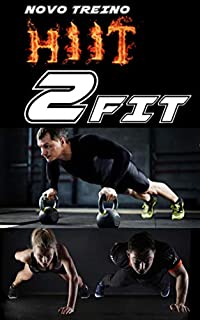 Livro Novo Treino HIIT 2 FIT : A SOLUÇÃO DEFINITIVA PARA QUEIMA DE GORDURA